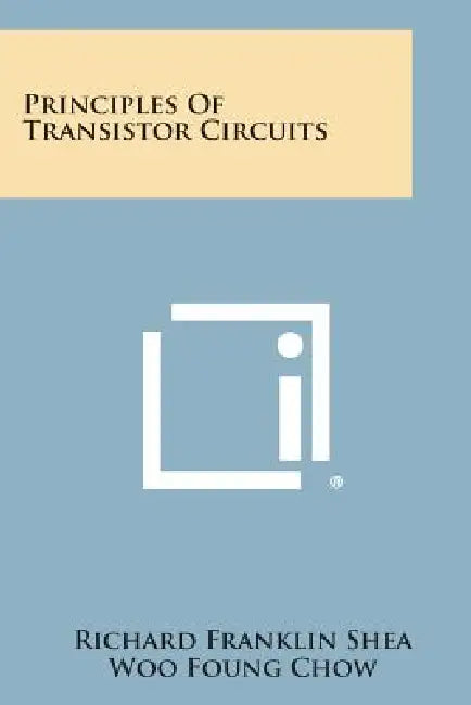 Principles of Transistor Circuits by Richard Franklin Shea