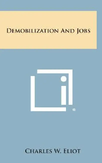 Demobilization and Jobs by Charles W. Eliot