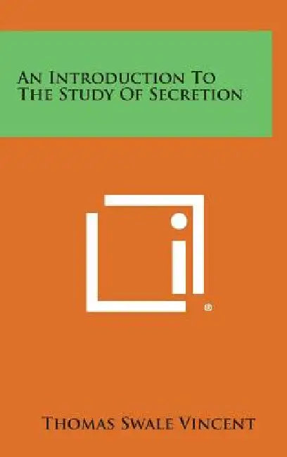 An Introduction to the Study of Secretion by Thomas Swale Vincent