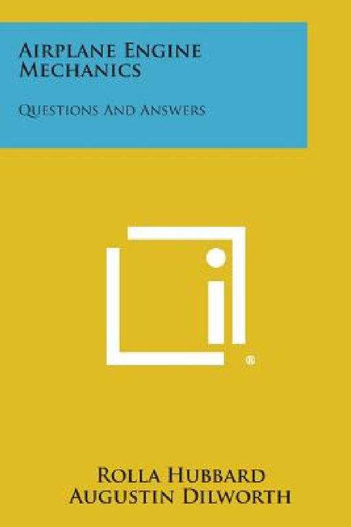 Airplane Engine Mechanics: Questions And Answers by Rolla Hubbard, Augustin Dilworth