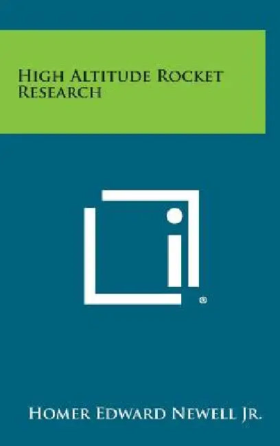 High Altitude Rocket Research by Jr. Newell Homer Edward