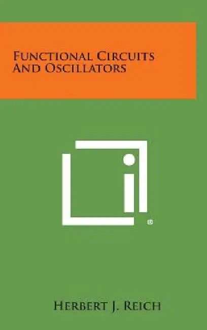 Functional Circuits And Oscillators by Herbert J. Reich