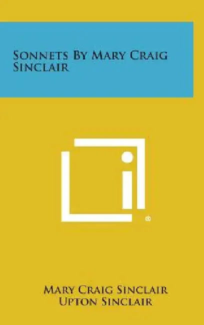 Sonnets by Mary Craig Sinclair by Mary Craig Sinclair, Upton Sinclair