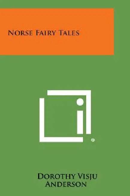 Norse Fairy Tales by Dorothy Visju Anderson