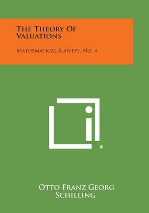 Theory Of Valuations by Schilling, Otto Franz Georg