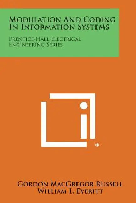 Modulation And Coding In Information Systems: Prentice-Hall Electrical Engineering Series by Gordon MacGregor Russell, William L. Everitt