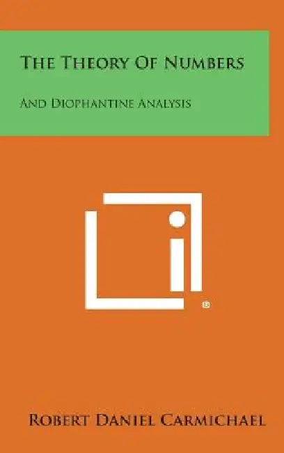 The Theory of Numbers: And Diophantine Analysis by Robert Daniel Carmichael