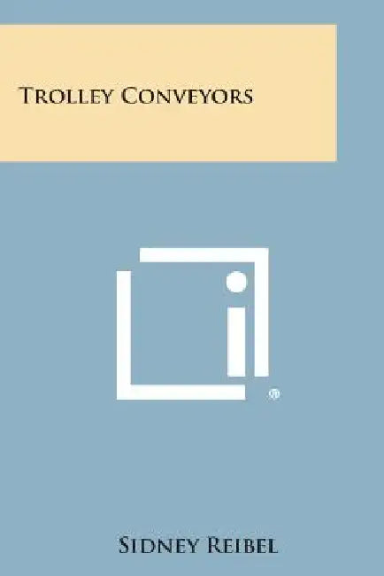 Trolley Conveyors by Sidney Reibel