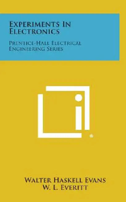 Experiments in Electronics: Prentice-Hall Electrical Engineering Series by Walter Haskell Evans, W. L. Everitt