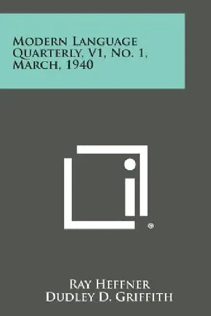 Modern Language Quarterly, V1, No. 1, March, 1940 by Ray Heffner, Dudley D. Griffith, Curtis C. D. Vail