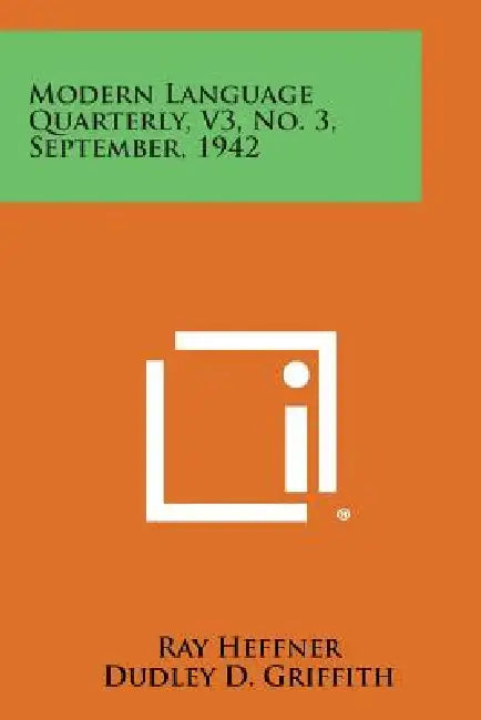 Modern Language Quarterly, V3, No. 3, September, 1942 by Ray Heffner, Dudley D. Griffith, Curtis C. D. Vail