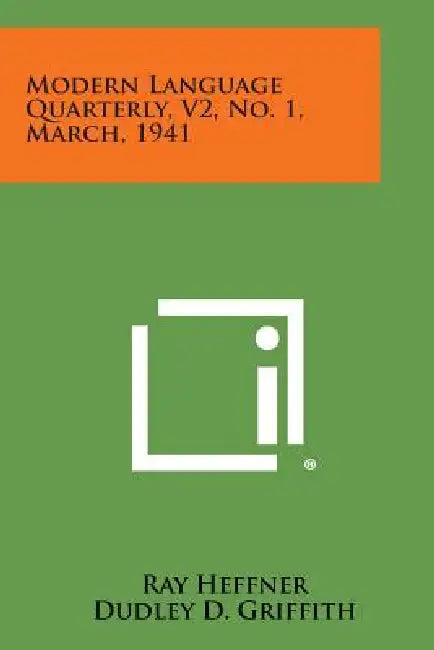 Modern Language Quarterly, V2, No. 1, March, 1941 by Ray Heffner, Dudley D. Griffith, Curtis C. D. Vail