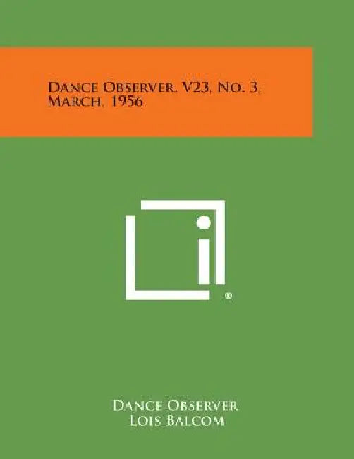 Dance Observer, V23, No. 3, March, 1956 by Dance Observer, Lois Balcom, Gervase Butler