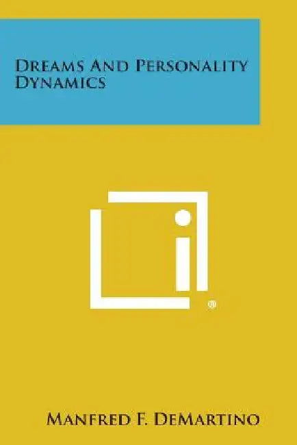 Dreams and Personality Dynamics by Manfred F. Demartino