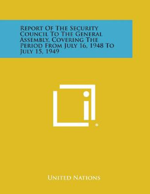 Report of the Security Council to the General Assembly, Covering the Period from July 16, 1948 to July 15, 1949 by United Nations
