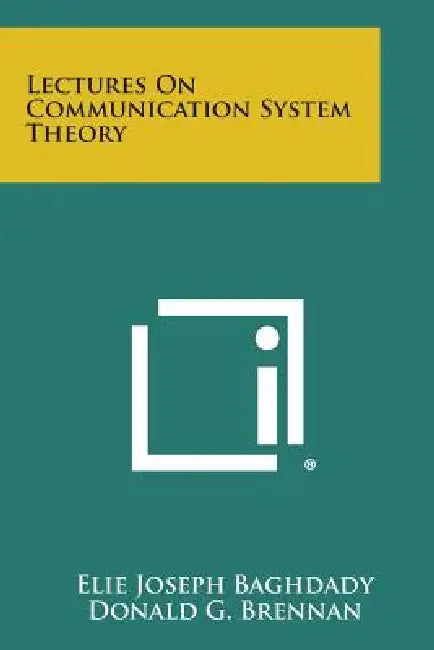 Lectures on Communication System Theory by Elie Joseph Baghdady