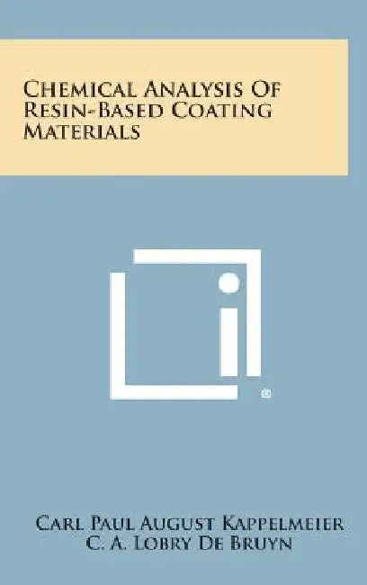 Chemical Analysis of Resin-Based Coating Materials by Carl Paul August Kappelmeier
