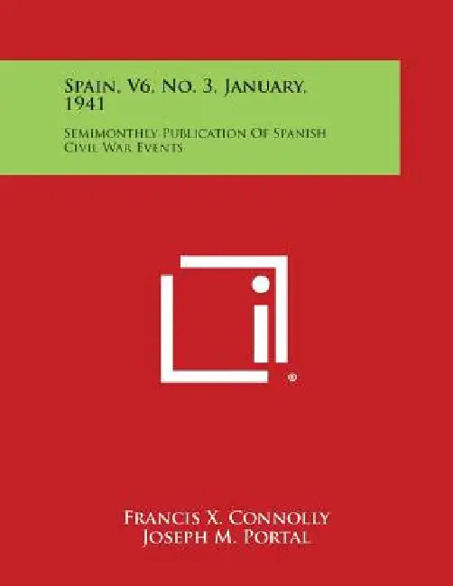 Spain, V6, No. 3, January, 1941: Semimonthly Publication of Spanish Civil War Events by Francis X. Connolly, Joseph M. Portal, Paio Baroja