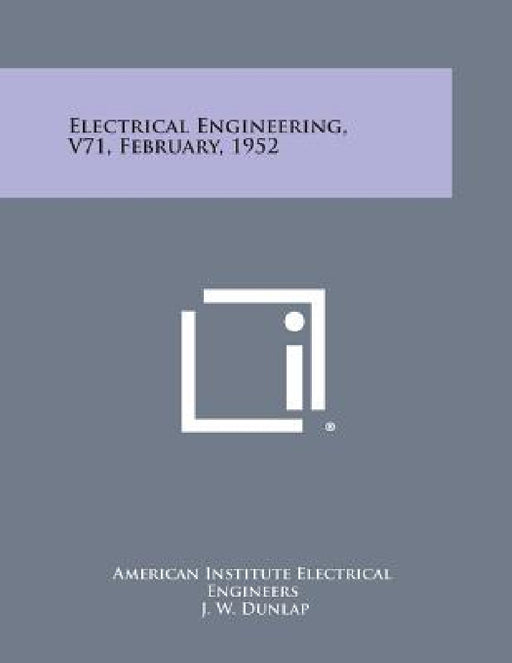 Electrical Engineering, V71, February, 1952 by American Institute Electrical Engineers