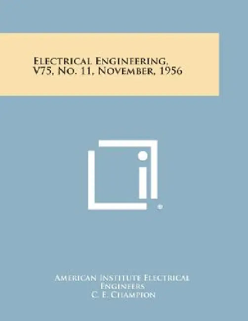 Electrical Engineering, V75, No. 11, November, 1956 by American Institute Electrical Engineers