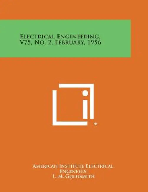 Electrical Engineering, V75, No. 2, February, 1956 by American Institute Electrical Engineers