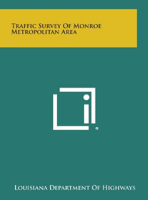 Traffic Survey of Monroe Metropolitan Area by Louisiana Department of Highways