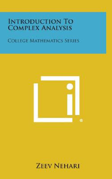 Introduction To Complex Analysis: College Mathematics Series by Zeev Nehari