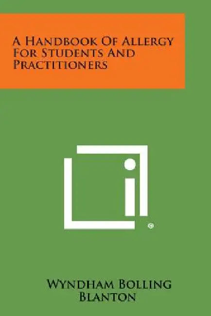 A Handbook of Allergy for Students and Practitioners by Wyndham Bolling Blanton
