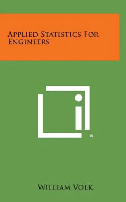 Applied Statistics for Engineers by William Volk