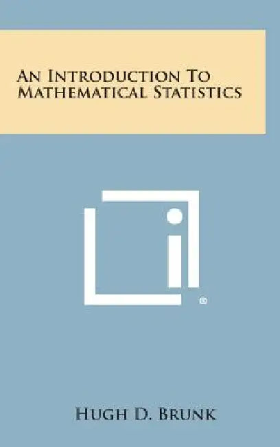 An Introduction to Mathematical Statistics by Hugh D. Brunk