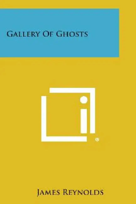 Gallery of Ghosts by James Reynolds