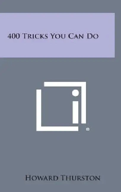 400 Tricks You Can Do by Howard Thurston