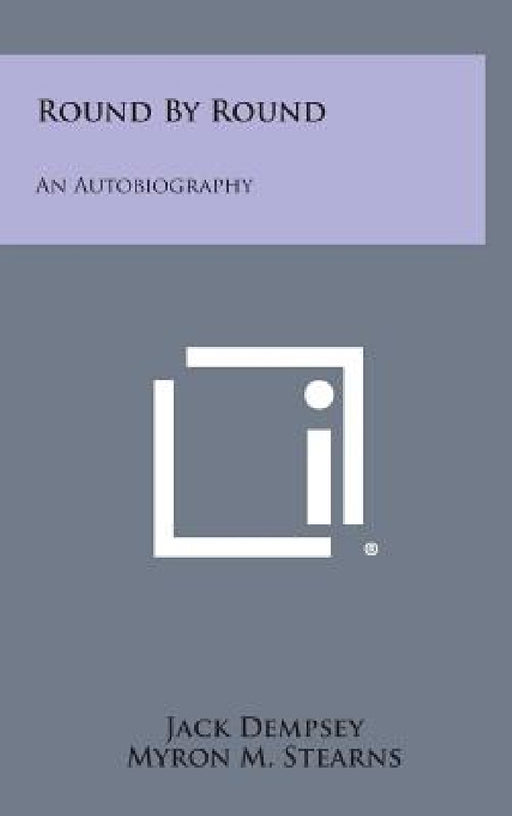 Round by Round: An Autobiography by Jack Dempsey