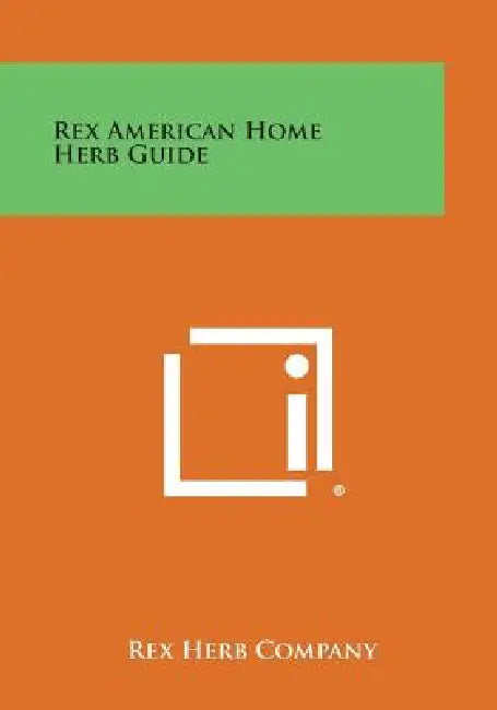 Rex American Home Herb Guide by Rex Herb Company