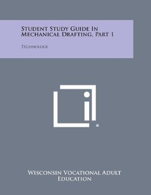 Student Study Guide in Mechanical Drafting, Part 1: Technology by Wisconsin Vocational Adult Education