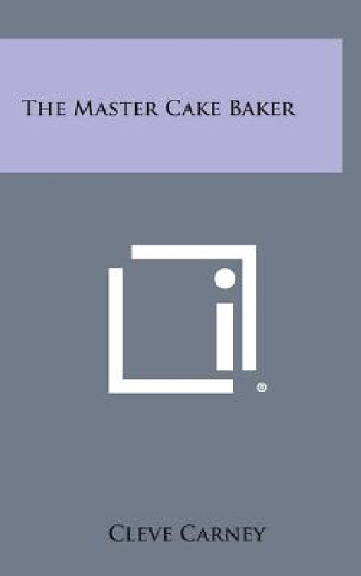 The Master Cake Baker by Cleve Carney