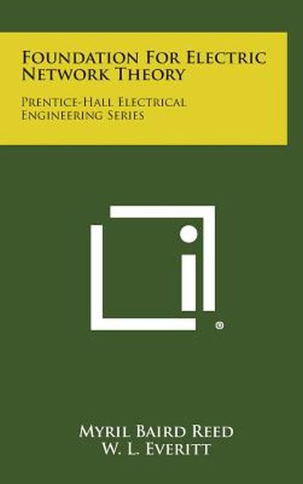 Foundation for Electric Network Theory: Prentice-Hall Electrical Engineering Series by Reed, Myril Baird