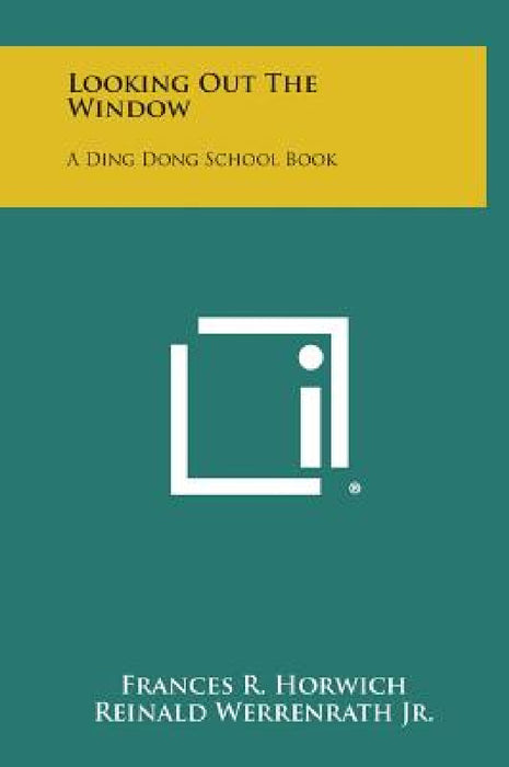 Looking Out the Window: A Ding Dong School Book by Frances R. Horwich, Jr. Werrenrath Reinald, Leonard Shortall
