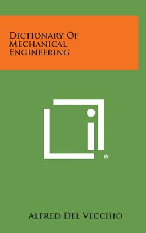 Dictionary of Mechanical Engineering by Alfred Del Vecchio