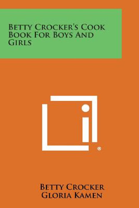 Betty Crocker's Cook Book for Boys and Girls by Betty Ed D. Crocker, Gloria Kamen