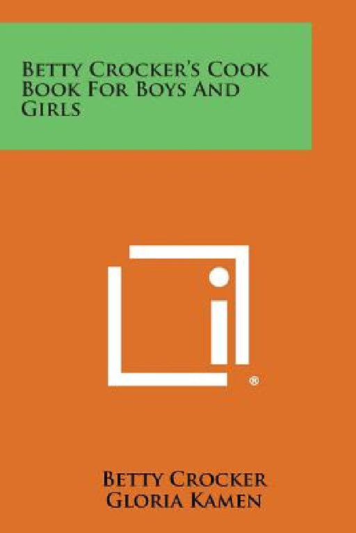 Betty Crocker's Cook Book for Boys and Girls by Betty Ed D. Crocker, Gloria Kamen