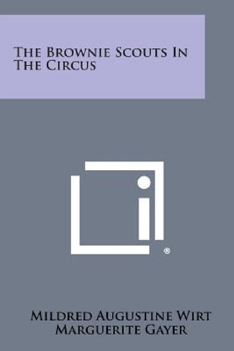 The Brownie Scouts in the Circus by Mildred Augustine Wirt, Marguerite Gayer