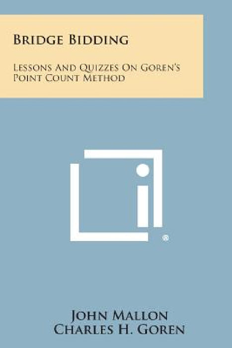 Bridge Bidding: Lessons and Quizzes on Goren's Point Count Method by John Mallon, Charles H. Goren
