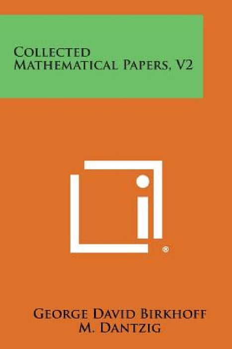 Collected Mathematical Papers, V2 by George David Birkhoff