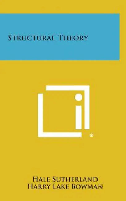 Structural Theory by Hale Sutherland, Harry Lake Bowman