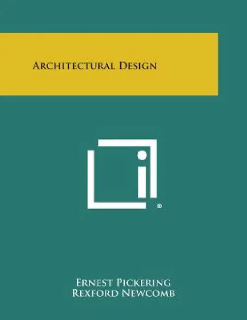 Architectural Design by Ernest Pickering, Rexford Newcomb