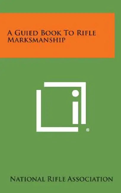 A Guied Book to Rifle Marksmanship by National Rifle Association