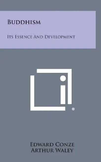 Buddhism: Its Essence and Development by Edward Conze, Arthur Waley