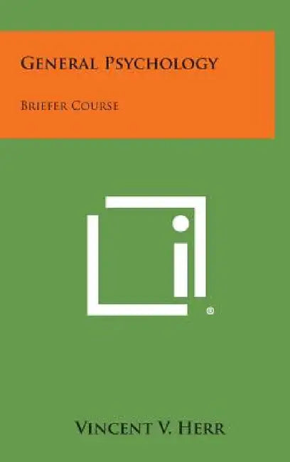 General Psychology: Briefer Course by Vincent V. Herr