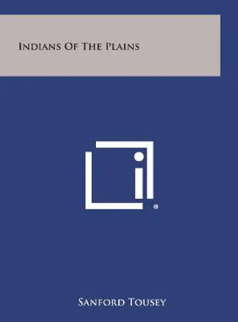 Indians of the Plains by Sanford Tousey